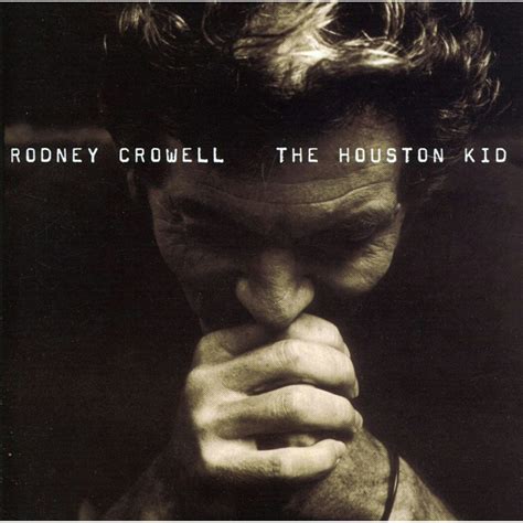 Rodney Crowell HOUSTON KID CD