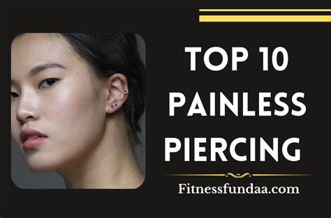 Top 10 Painless Piercing