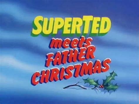 SuperTed Meets Father Christmas | Christmas Specials Wiki | Fandom