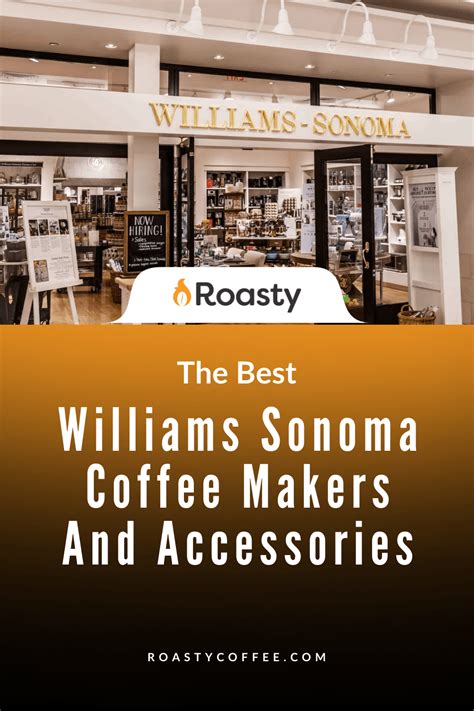 The 12 Best Williams Sonoma Coffee Makers and Accessories