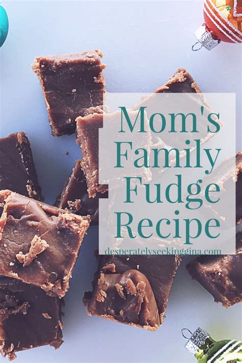 Mom's Family Fudge Recipe - Desperately Seeking Gina