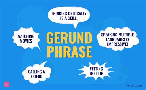 Gerund Phrase: Definition and Rules on Proper Usage – INK Blog