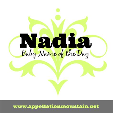 Nadia: Baby Name of the Day - Appellation Mountain