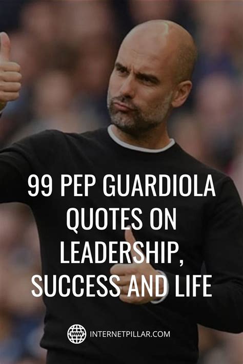 99 Pep Guardiola Quotes on Leadership, Success and Life - #quotes # ...