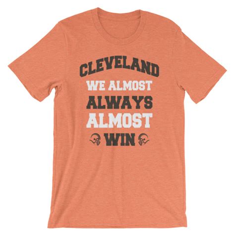 WE ALMOST ALWAYS ALMOST WIN - Rep Ohio Clothing | Heather Orange Unisex Crew T-Shirt · Rep Ohio ...