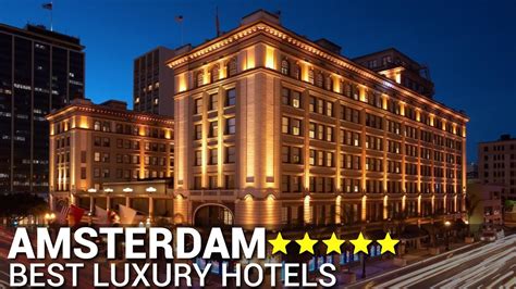 Top 10 Best Luxury 5 Star Hotels In AMSTERDAM , The Netherlands | Best Hotels In Amsterdam Part ...