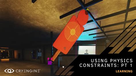 CRYENGINE | Tutorials: Physics Constraints