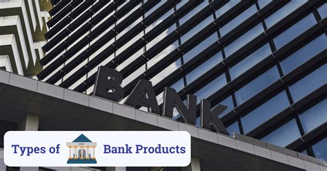 18 Types of Bank Products (Financial Products and Services)