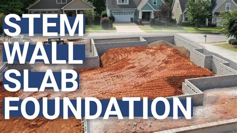 Stem Wall Slab Foundations | The HOW and WHY - YouTube