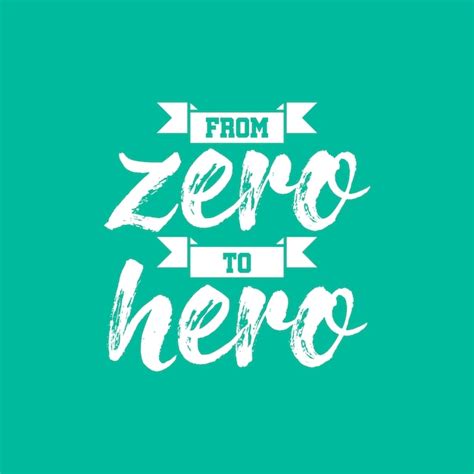 From zero to hero quote lettering typography Vector | Premium Download