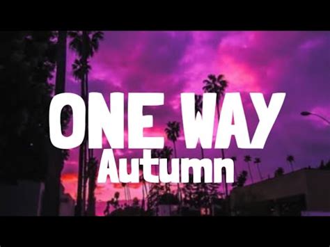 Autumn! - One Way (Lyrics) - YouTube