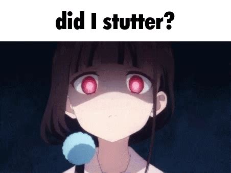 Anime Did I Stutter GIF - Anime Did I Stutter Glare - Discover & Share GIFs