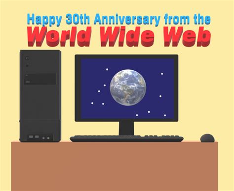 World Wide Web's 30th Anniversary! by MJEGameandComicFan89 on DeviantArt