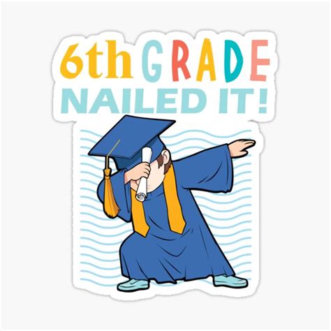 "6th grade nailed it 6th grade graduation gift" Sticker for Sale by lollypoop83 | Redbubble