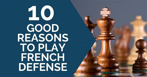 French Defense: 10 Good Reasons to Play It - TheChessWorld