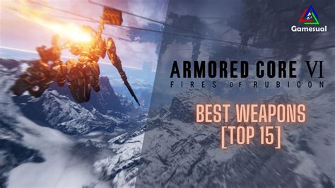 Armored Core 6: Best Weapons [Top 15] | Gamesual