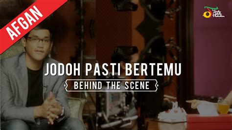 Afgan - Jodoh Pasti Bertemu | Behind The Scene Video Clip - YouTube