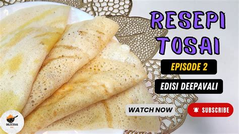 Resepi Tosai | Dosa Recipe (Deepavali Recipes) - How to make Thosai at Home in Malay - YouTube