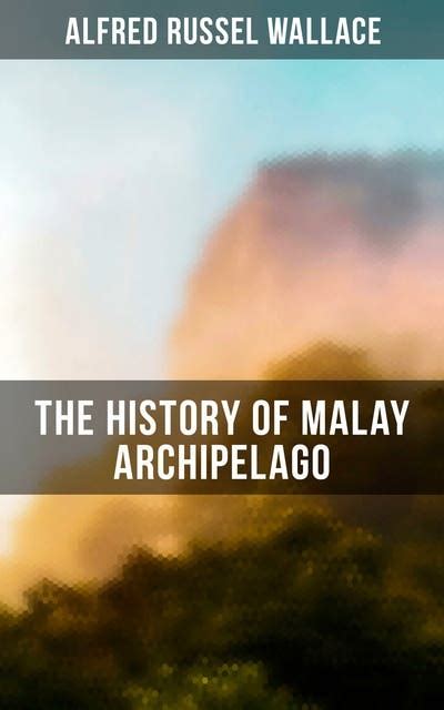 The History of Malay Archipelago - Rafbók - Alfred Russel Wallace ...