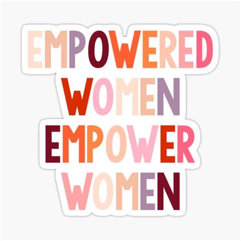 "empowered women empower women" Sticker for Sale by ewwdavid | Redbubble