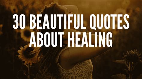 30 Beautiful Quotes About Healing