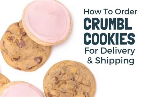 Ultimate Guide To Crumbl Cookies Delivery And Shipping - The Three ...