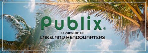 Publix to Expand Lakeland, Florida, Headquarters | AndNowUKnow