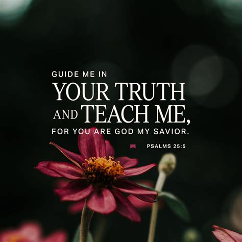 Psalms 25:5-12 Guide me in your truth and teach me, for you are God my ...