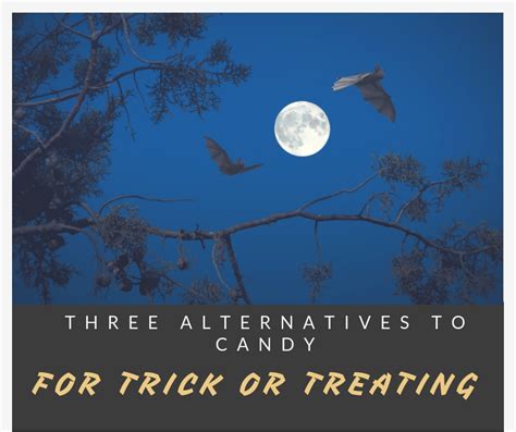 Three Alternatives To Candy For Trick Or Treating