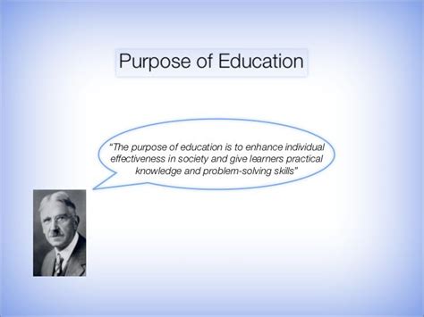 John Dewey aligns with the progressivist school of educational philosophy that believes being ...