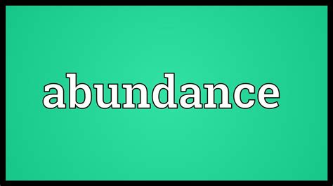 Abundance Meaning - YouTube