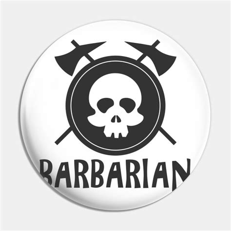 Barbarian Logo - Barbarian - Pin | TeePublic