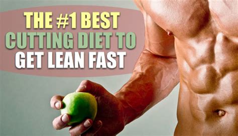 The #1 Best Cutting Diet To Get Lean Fast