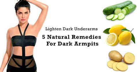 Lighten Dark Underarms: 5 Natural Remedies For Dark Armpits