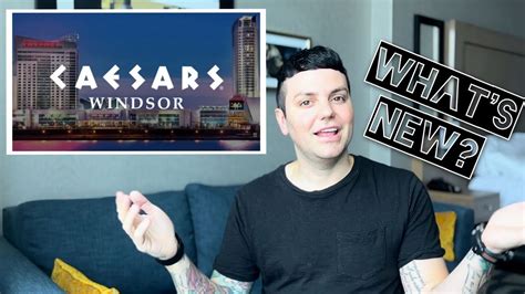 What's NEW at Caesars Windsor? | Everything You Need To Know Before You ...