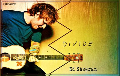 Divide - Ed Sheeran. (Based on the album) https://www.facebook.com/Shadrachart | Divide ed ...