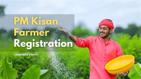 PM Kisan Registration 2024 New Farmer Registration Status - Yojanaforyou.in