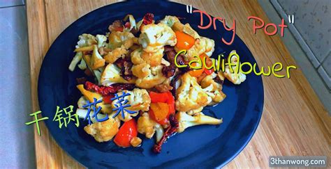 Cauliflower Stir Fry Recipe - Gan Guo Cai Hua - 3thanWong