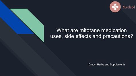 What are mitotane medication uses, side effects and precautions by sonu ...