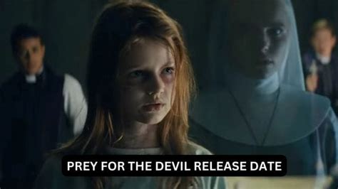 Prey for the Devil’s Release Date, Cast, Summary, and Trailer!