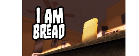 I Am Bread (Steam) | Game Reviews | Popzara Press