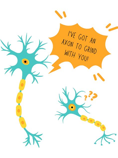 An Axon to Grind Neuron Neuroscience Puns Funny Science Joke - Inspire Uplift