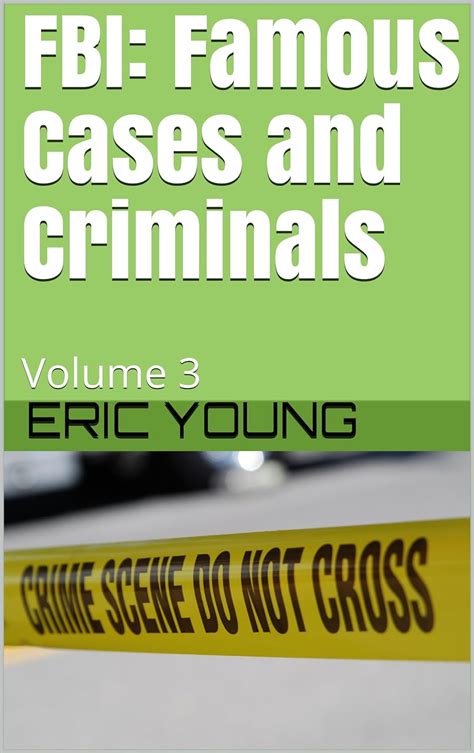 Amazon.com: FBI: Famous Cases and Criminals: Volume 3 eBook : Young ...