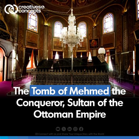 The Tomb of Mehmed the Conqueror, Sultan of the Ottoman Empire – Creatives&ConceptsPakistan