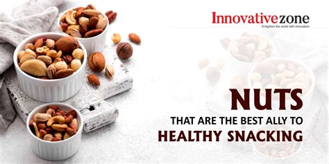 'Nuts' Best Food For Healthy Snacking - Innovative Zone