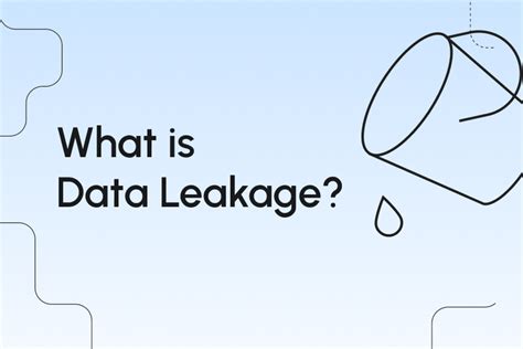 What is Data Leakage? Types, Causes & Prevention