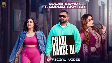 Chabi Range Di (Full Video) Gulab Sidhu ft Gurlej Akhtar | Teji Sandhu ...