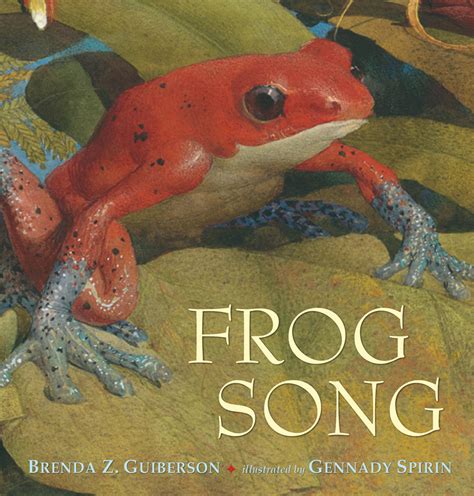 Frog Song | Brenda Z. Guiberson | Macmillan