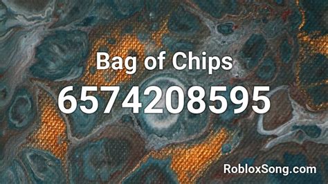 Bag of Chips Roblox ID - Roblox music codes