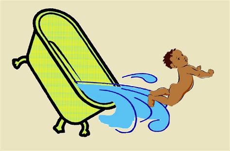 Meaning Of Throwing Out The Baby With The Bathwater at George Wegman blog